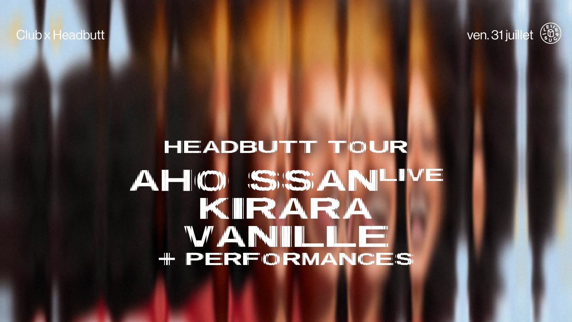 club x Headbutt : Vanille, Kirara, Aho Ssan (live + performers)