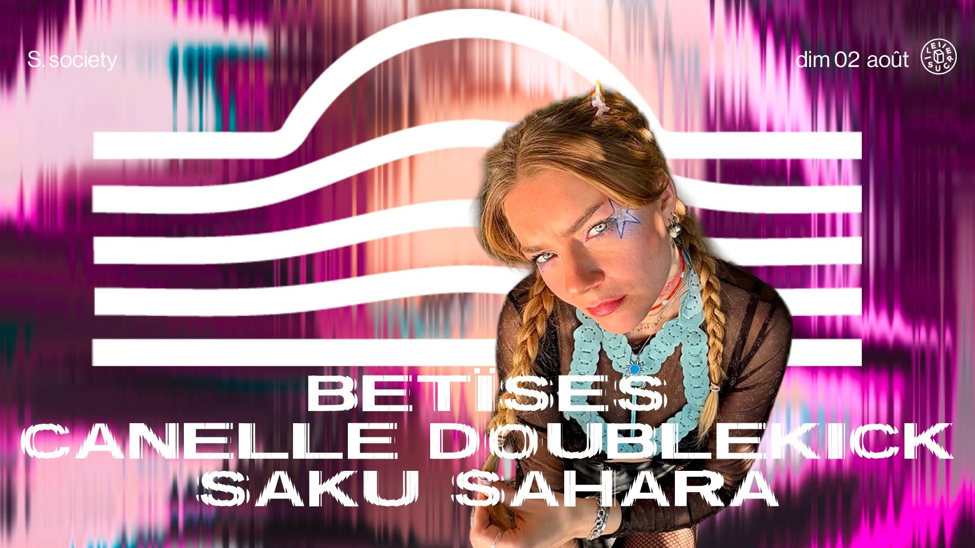 S.society : BETÏSES, Canelle Doublekick, Saku Sahara