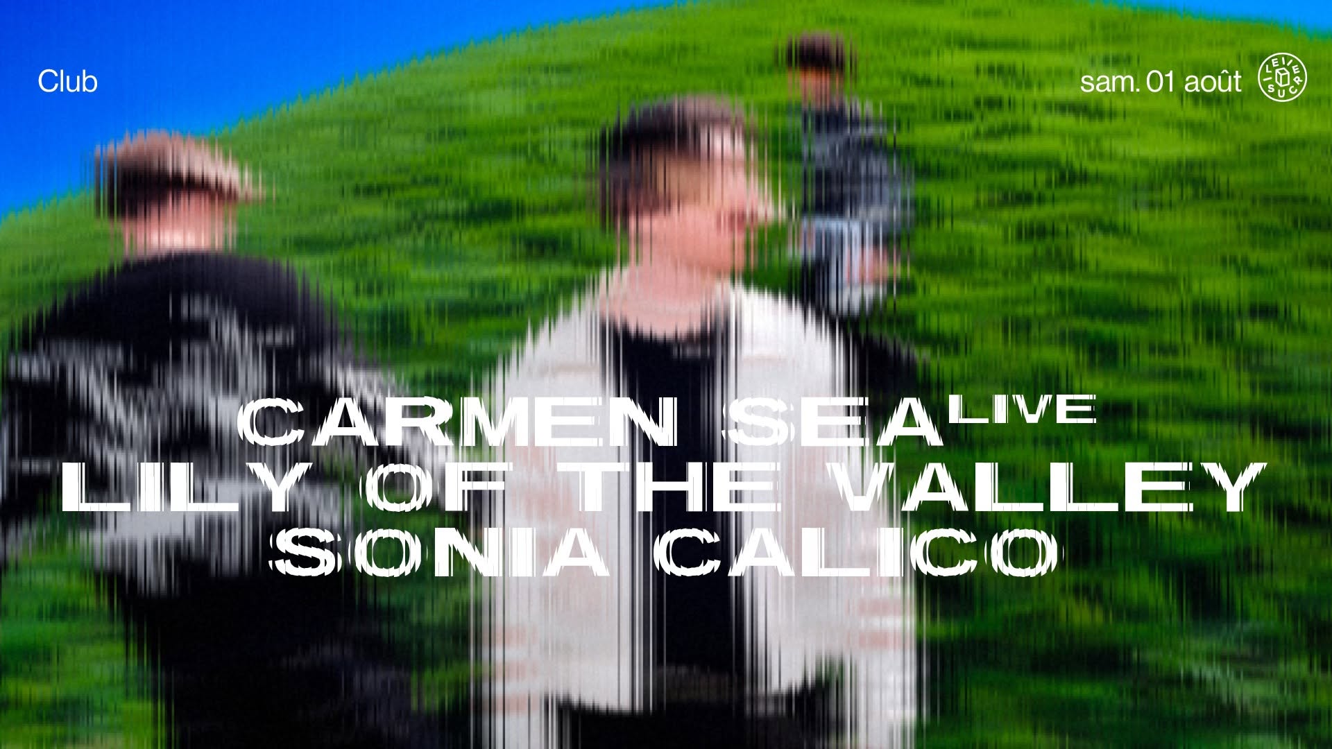 club : Carmen Sea (live), Lily Of The Valley, Sonia Calico