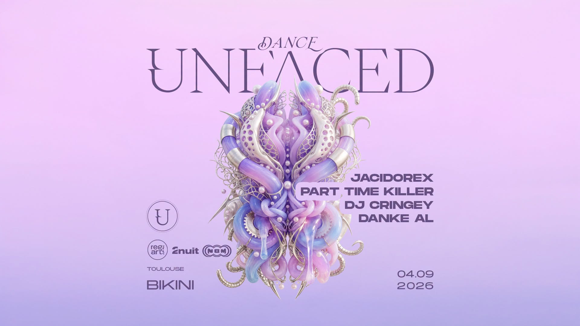 UNFACED : Jacidorex, Part Time Killer, DJ Cringey & Danke Al • Le Bikini