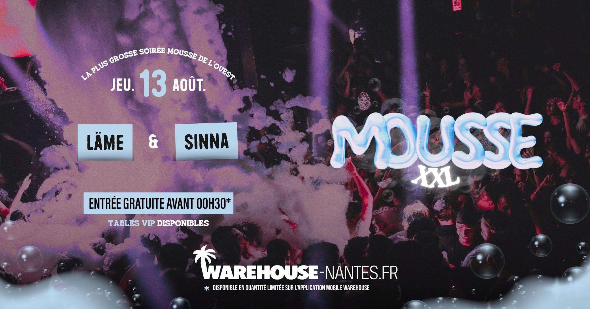 MOUSSE XXL - Le plus grand bain de mousse de l’Ouest @Warehouse Nantes - Gratuit avant 00H30*
