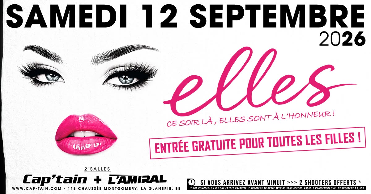 Elles ( ENTRÉE GRATUITE pour toutes les filles ) - Samedi 12 Septembre 2026 au Cap'tain