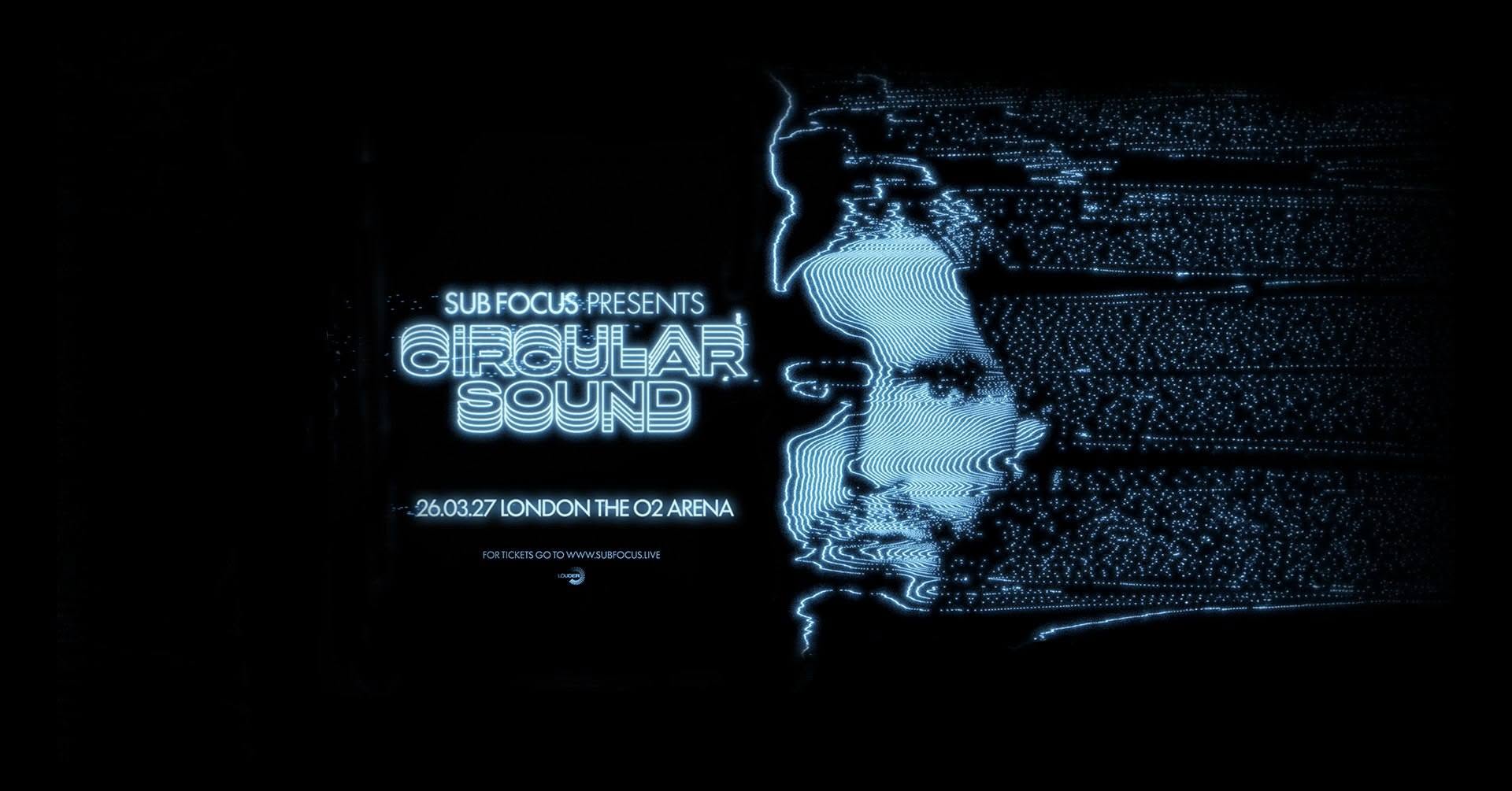 Sub Focus Presents Circular Sound - The O2 London
