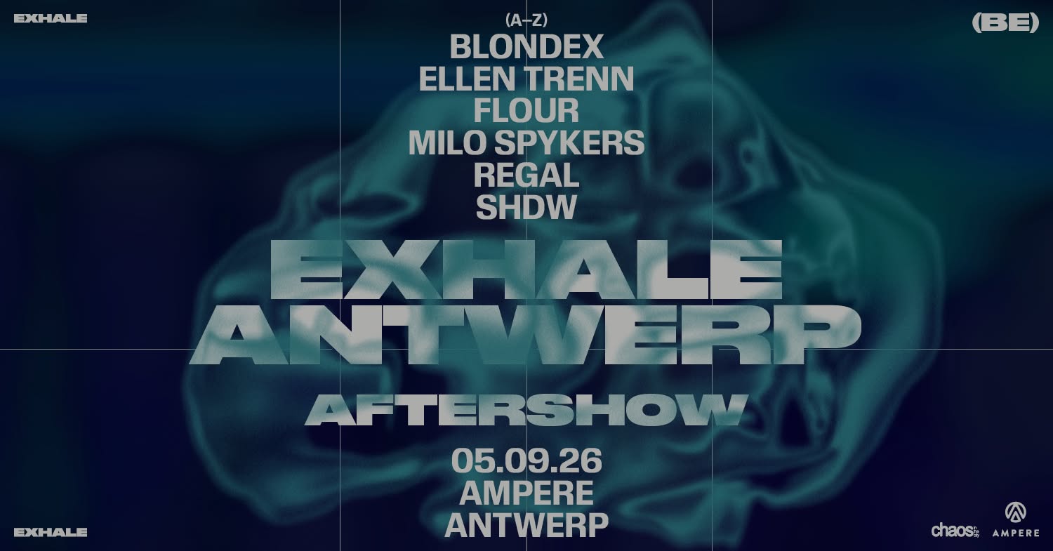 EXHALE ANTWERP - Official aftershow