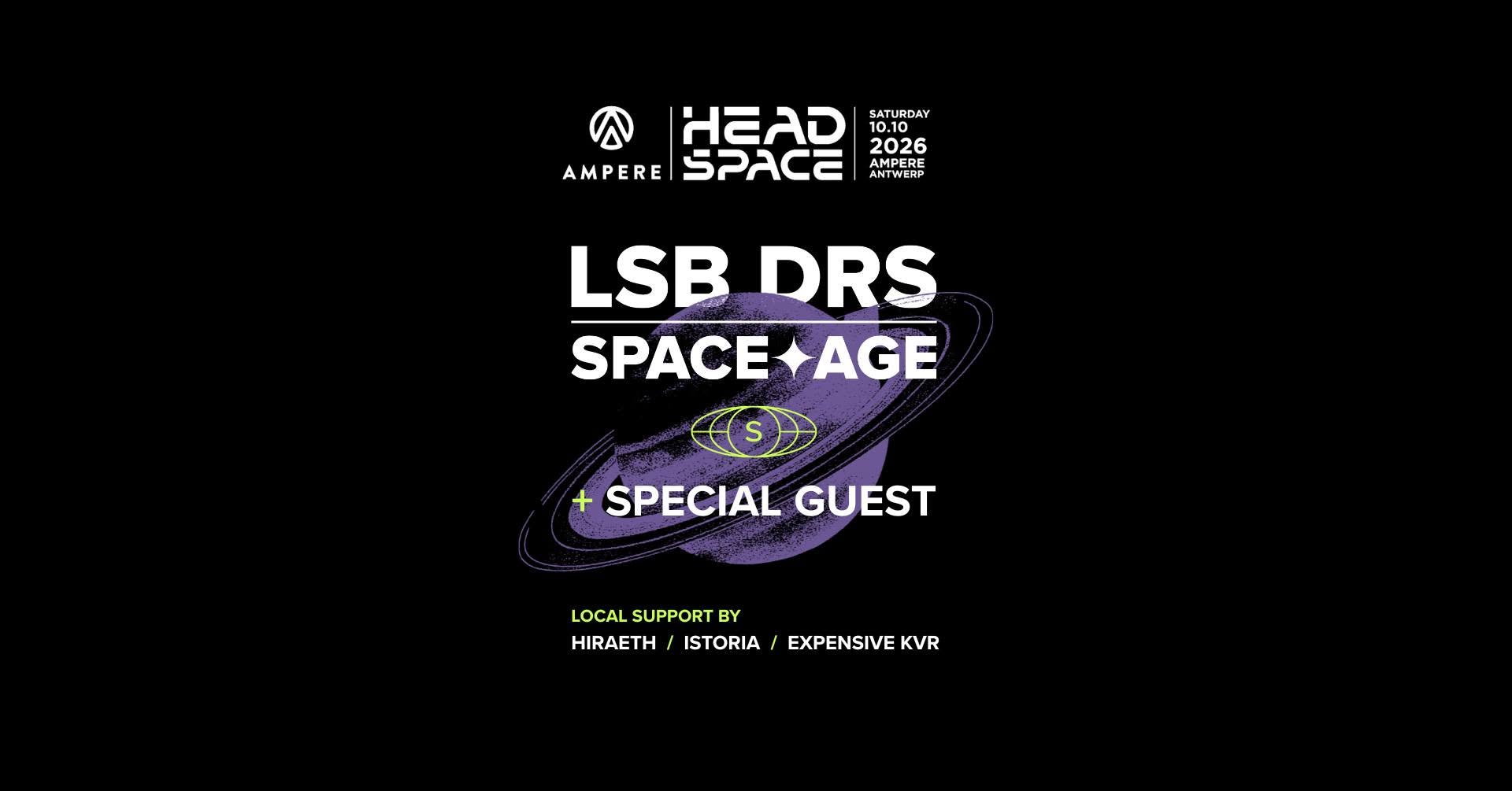 Ampere x Headspace present Space Age: LSB, DRS, Hiraeth + Special Guest