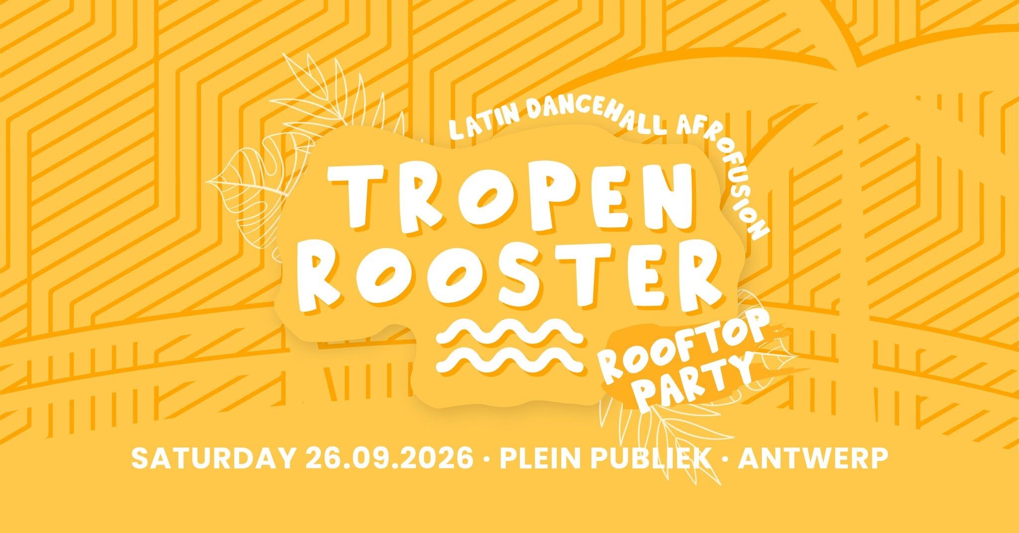 TROPENROOSTER 🧡 Antwerpen | Summer closing Rooftop Party