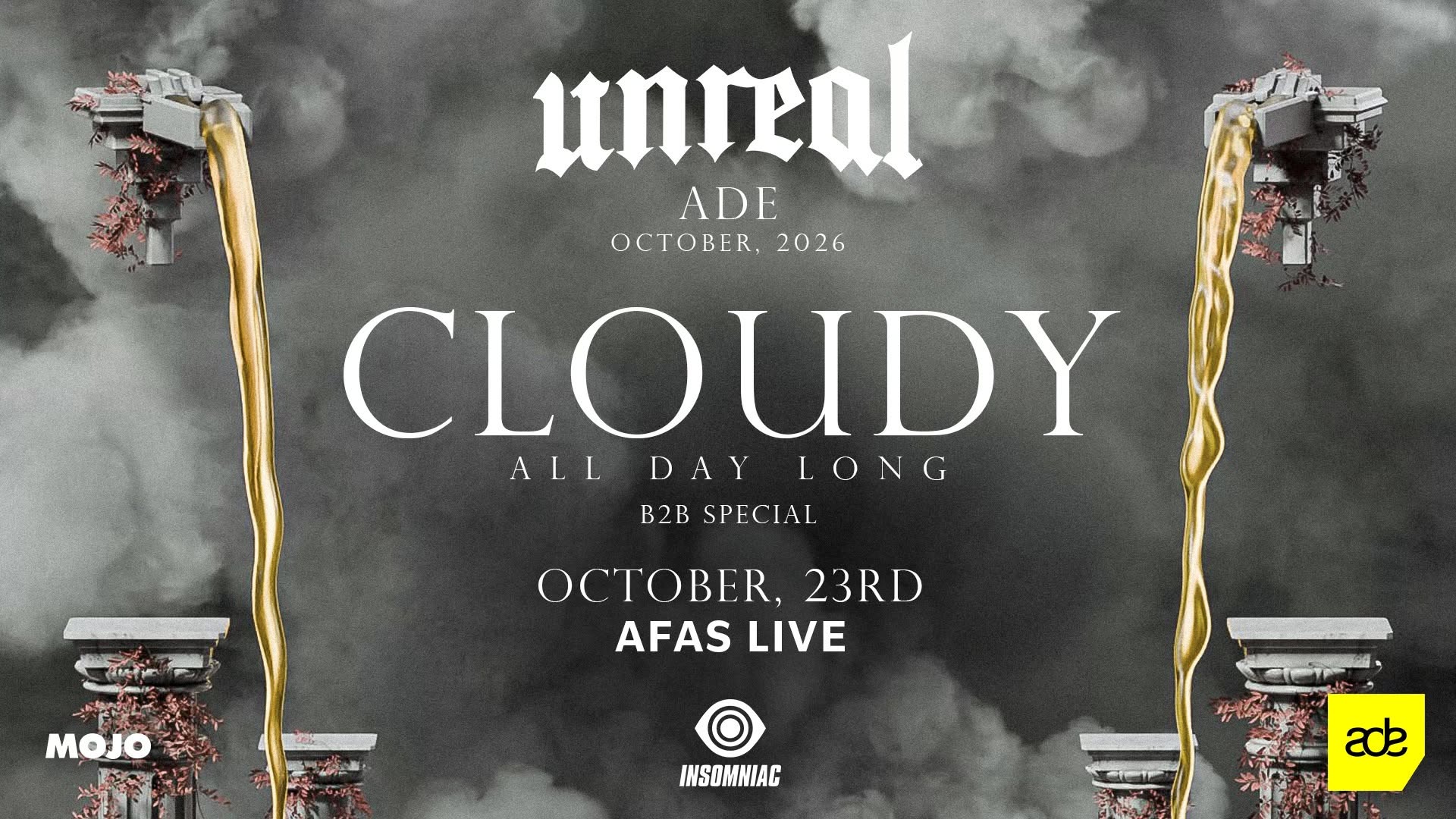 UNREAL x ADE: CLOUDY ALL DAY LONG