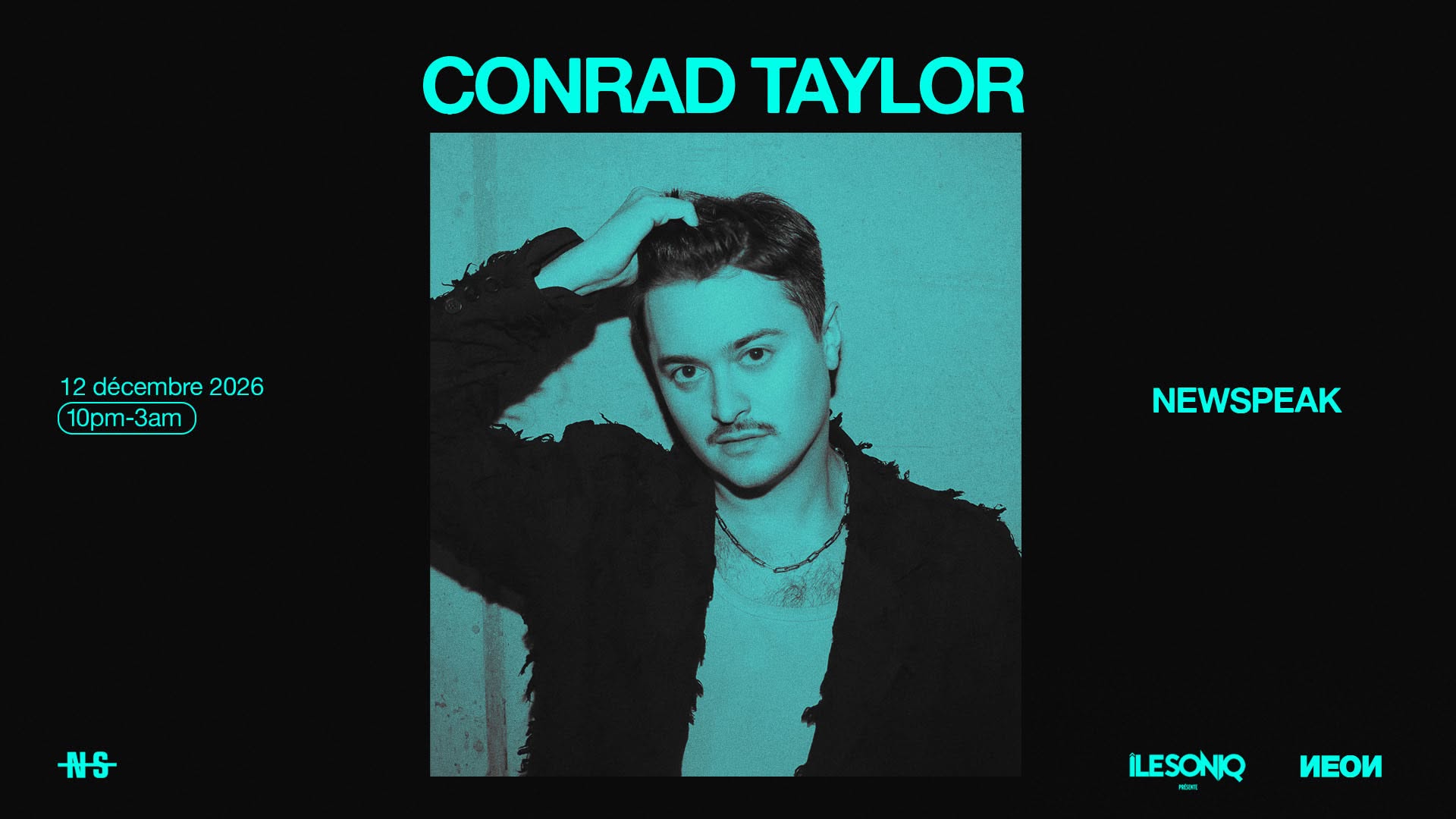 îLESONIQ présente : CONRAD TAYLOR au Newspeak