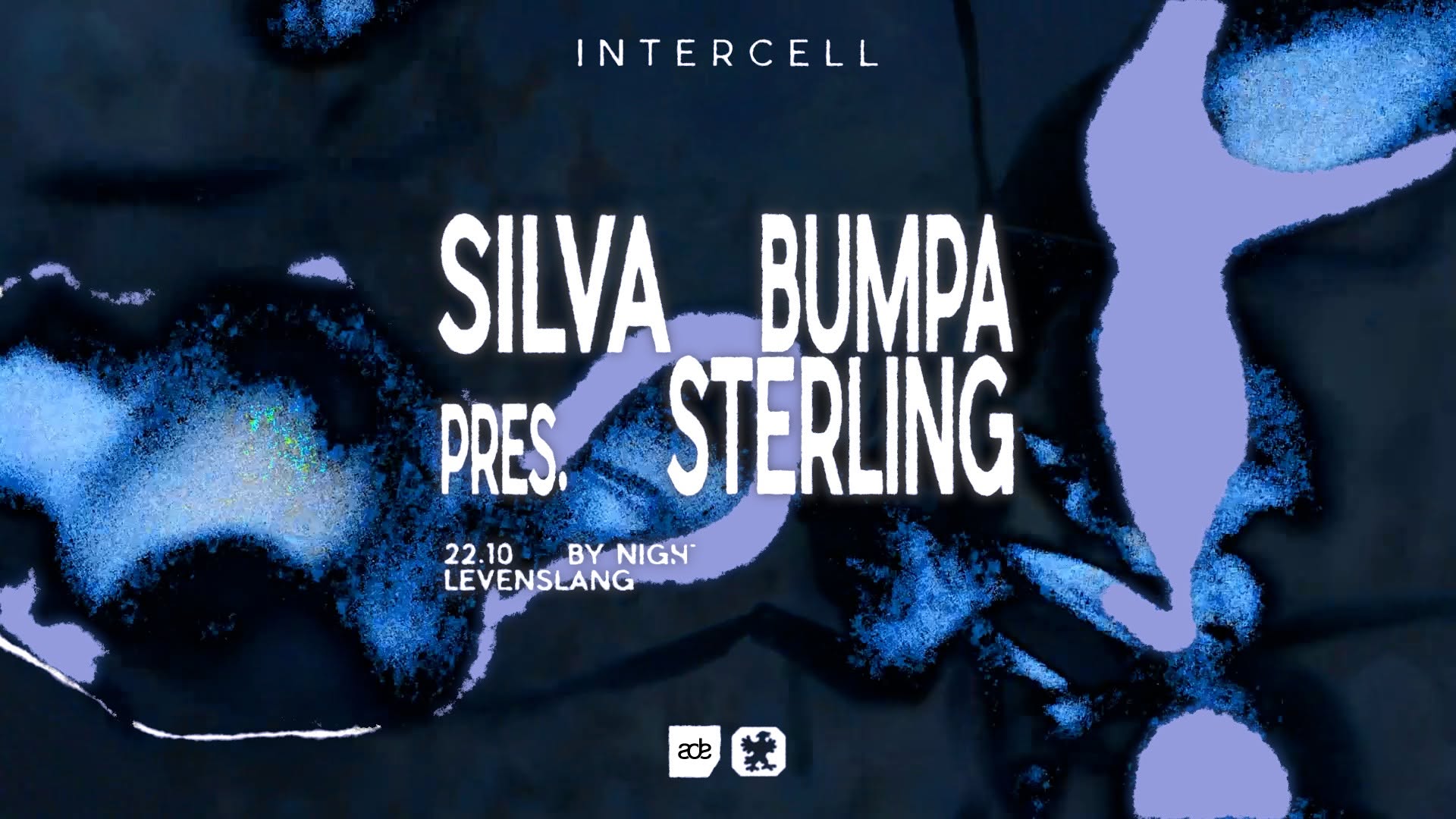 Intercell x Silva Bumpa pres. STERLING | ADE By Night