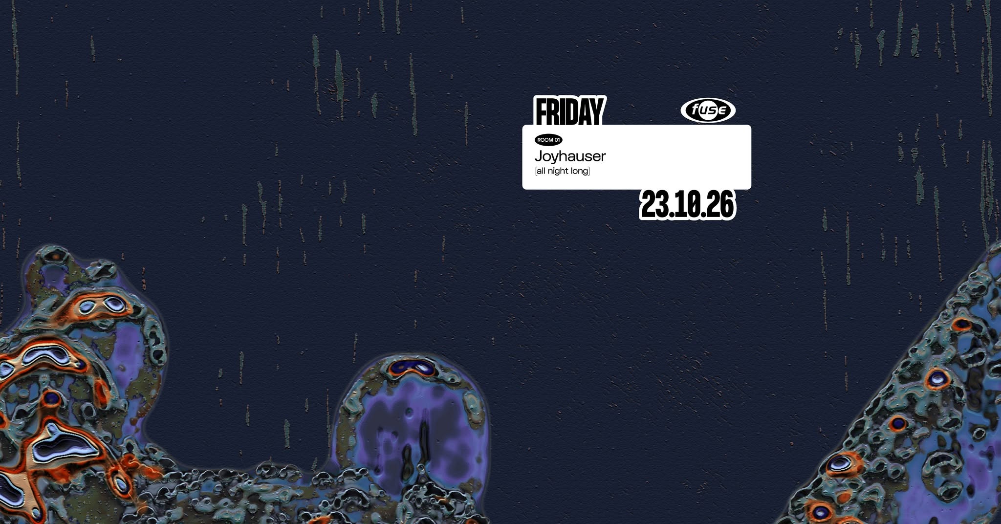 Fuse presents: Joyhauser (all night long) 