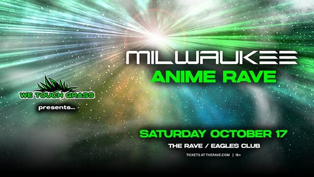 Anime Rave at The Rave / Eagles Club