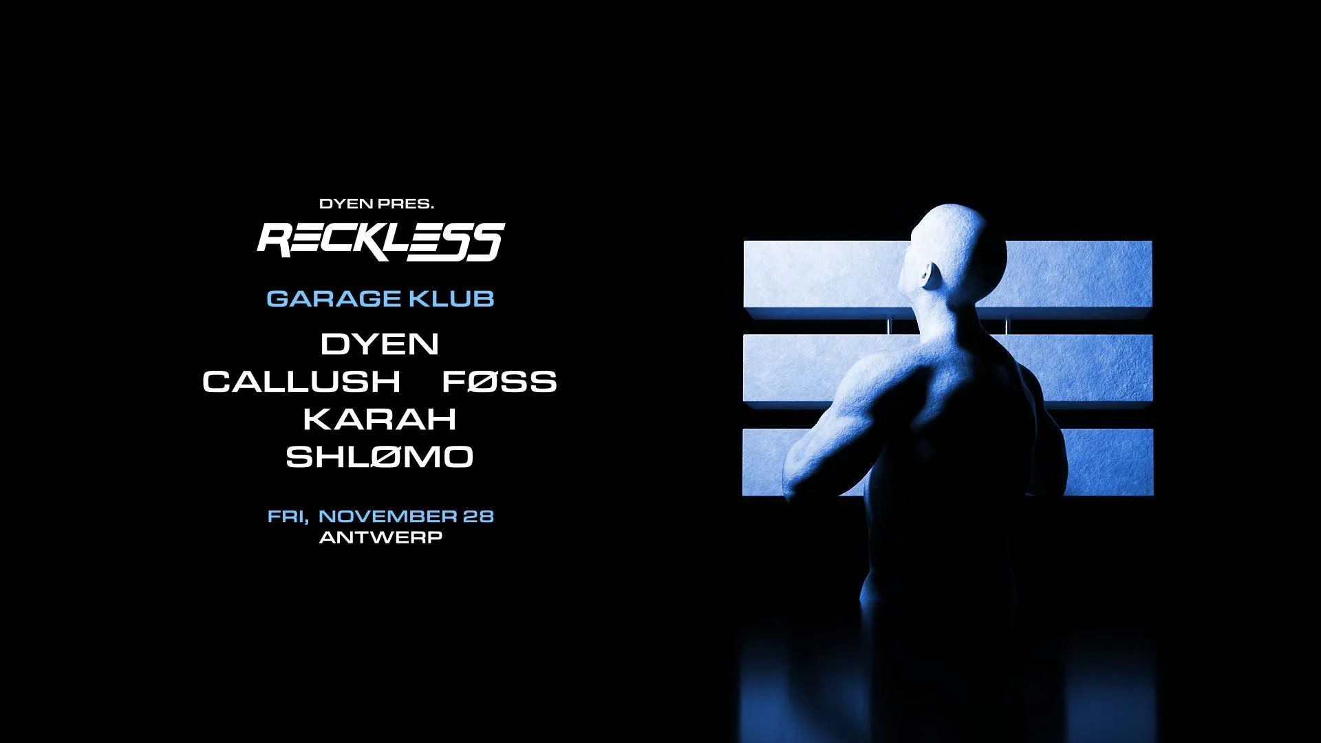 DYEN presents RECKLESS at Garage