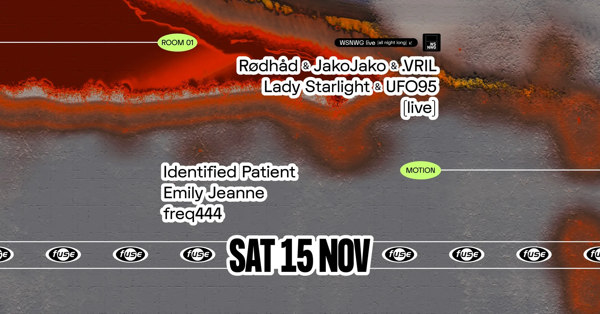 Fuse presents: WSNWG live w/ Rødhåd & JakoJako & .VRIL & Lady Starlight & UFO95 (all night long)