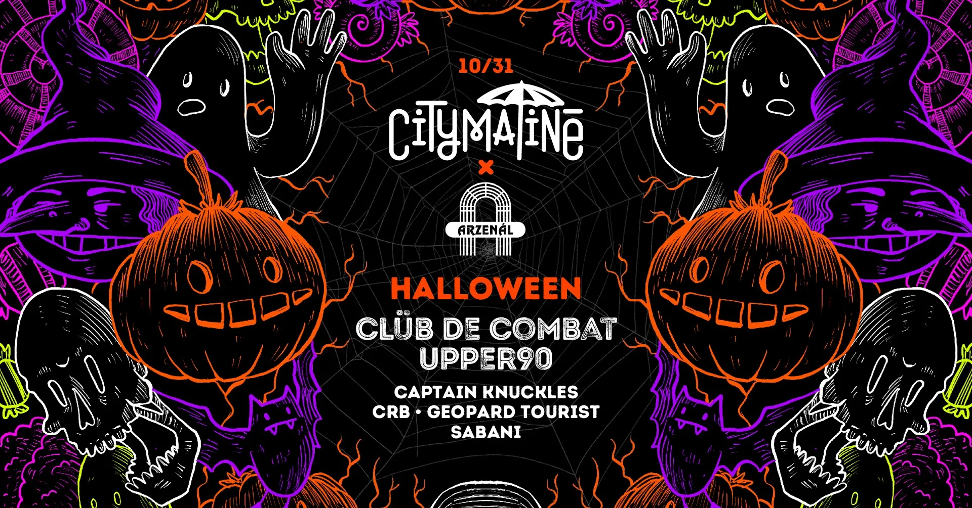 CityMatiné x Arzenál - Halloween 10.31. - CLÜB DE COMBAT, UPPER90
