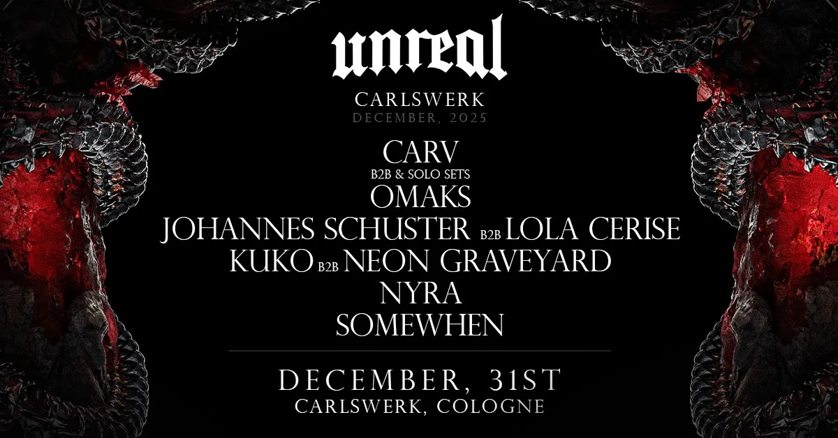 UNREAL NYEve x CARV, KUKO, SOMEWHEN, and more