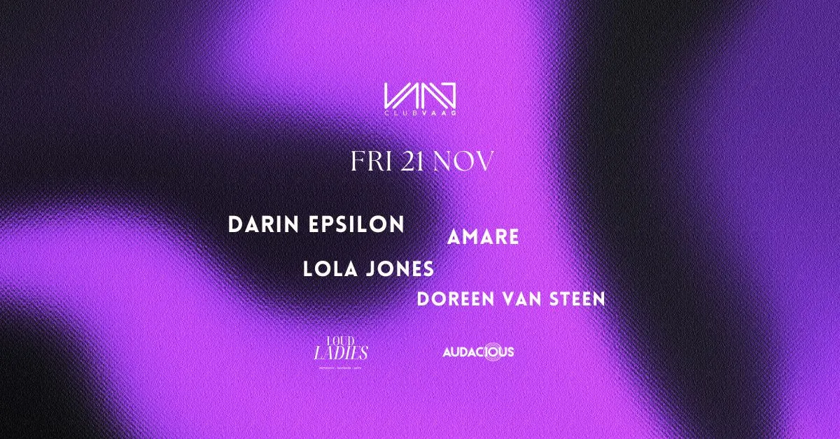 AUDACIOUS x LOUD LADIES invite DARIN EPSILON (USA) - Belgium debut