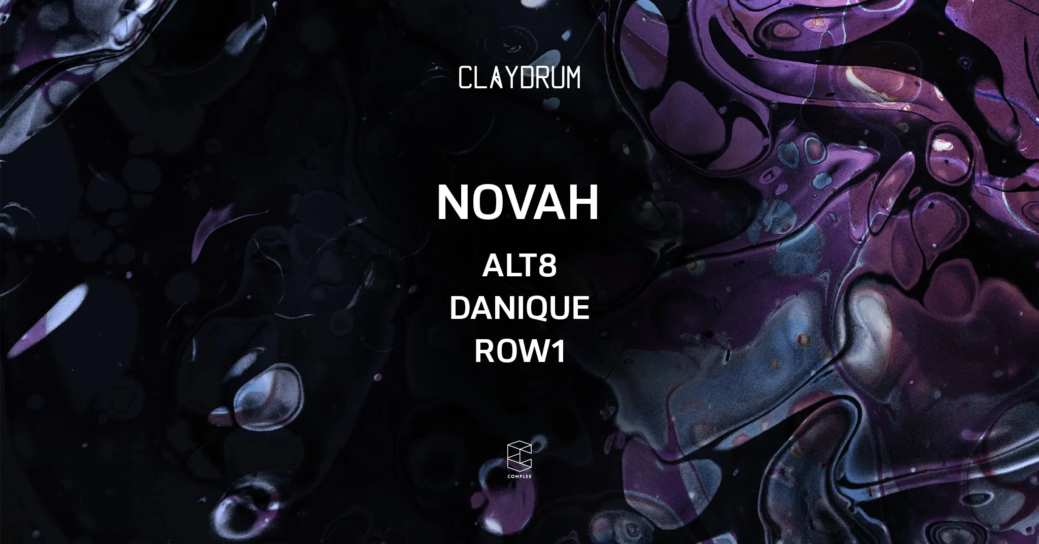 Claydrum presents Novah / Alt8 / Danique / Row1