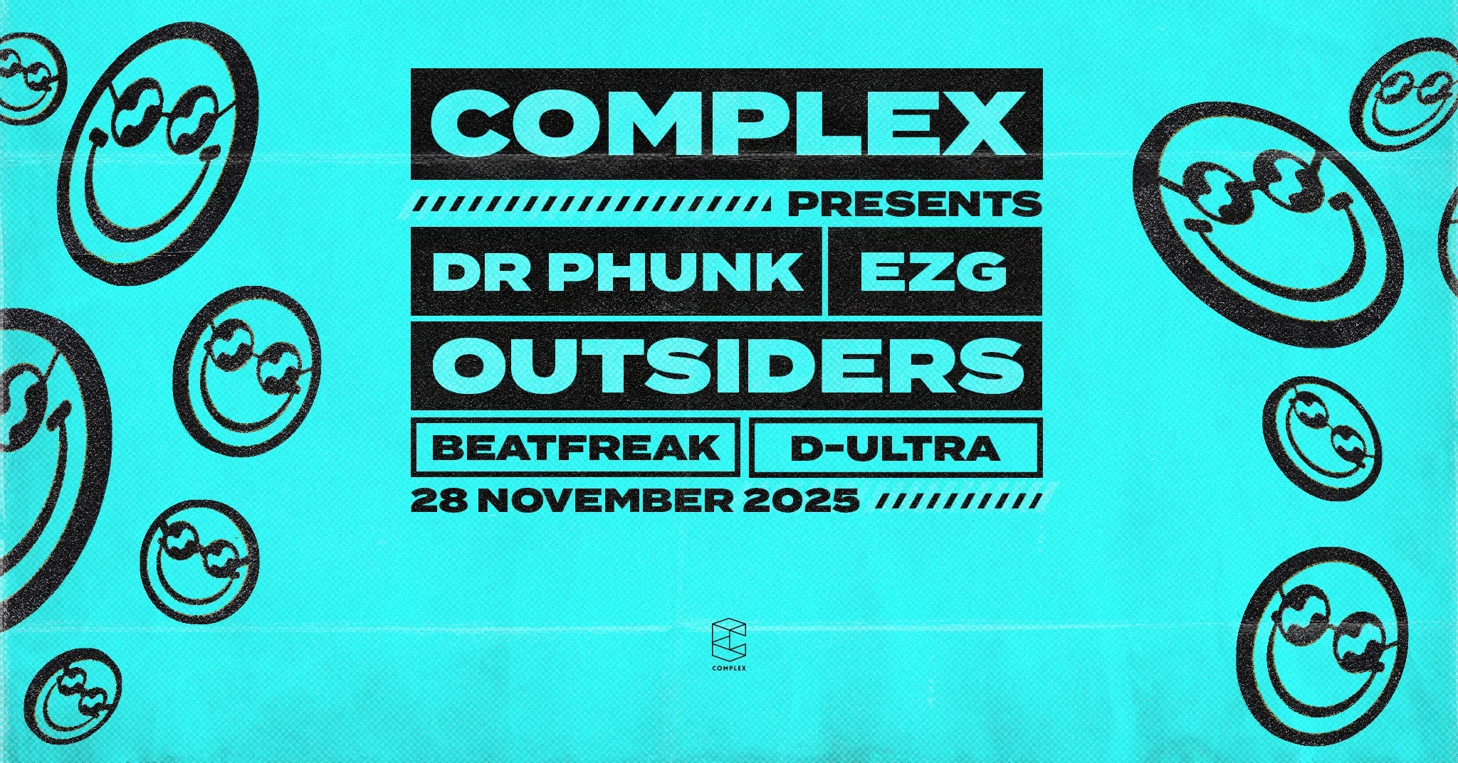 Complex presents Outsiders / Dr Phunk / EZG & more!