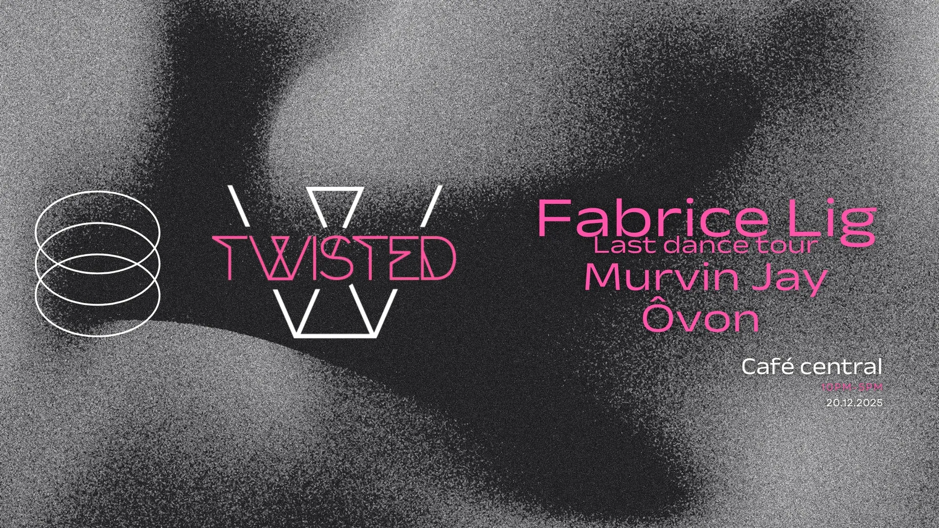 Twisted & Café Central w/ FABRICE LIG "Last Dance"
