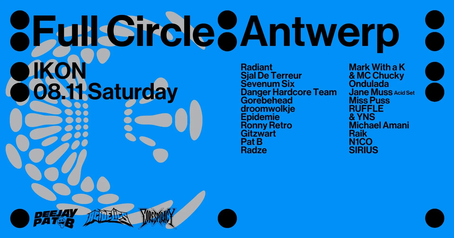 ✧ Full Circle ✧ IKON ✧ Pat B & Friends ✧ Acidelics ✧ Corespiracy